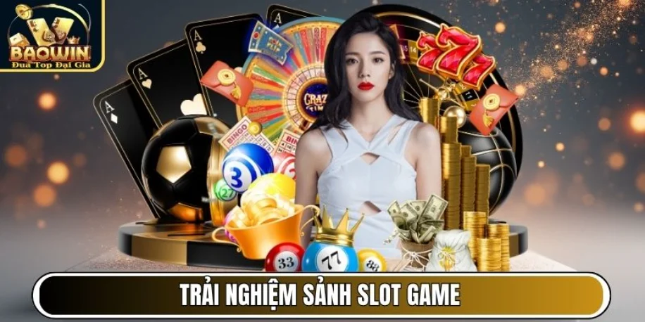Baowin - Cổng Game Giải Trí Đẳng Cấp Với Thưởng Cạnh Tranh 15 Trải nghiệm sảnh Slot Game
