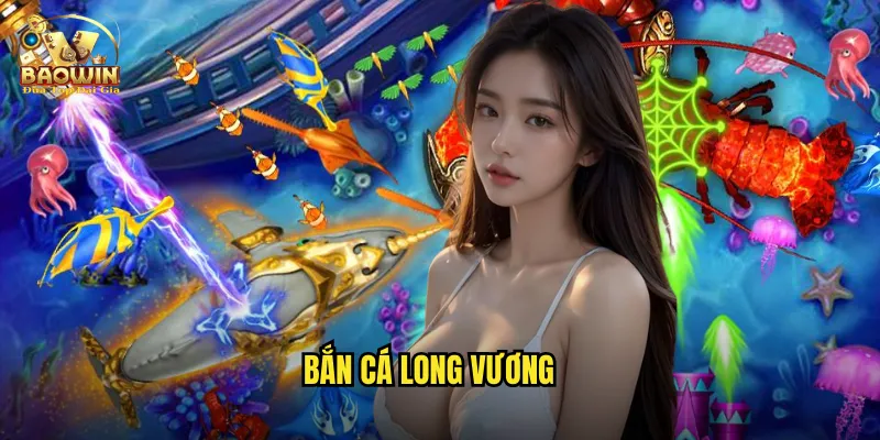 bắn cá long vương