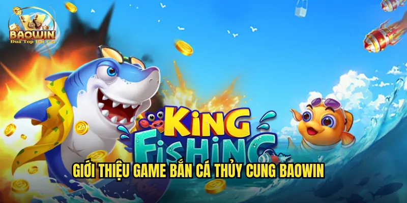 Giới thiệu game bắn cá thủy cung Baowin