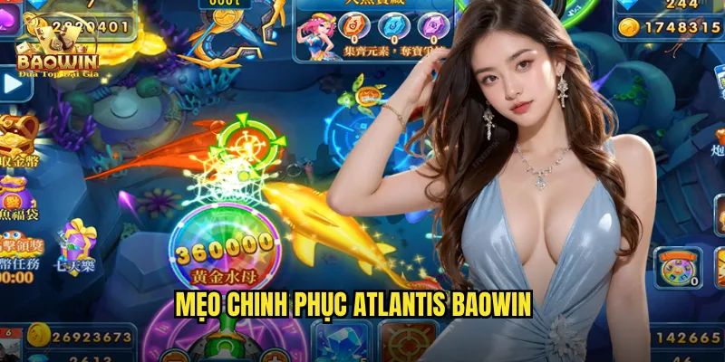 Mẹo chinh phục atlantis baowin