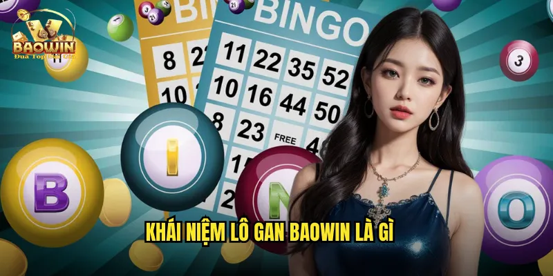 Khái niệm lô gan Baowin là gì