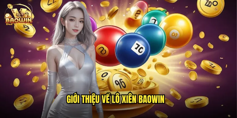 Giới thiệu về lô xiên Baowin