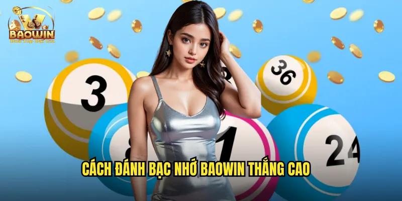 Cách đánh bạc nhớ Baowin thắng cao