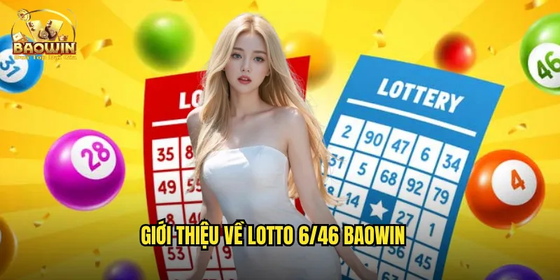 Giới thiệu về Lotto 6/46 Baowin