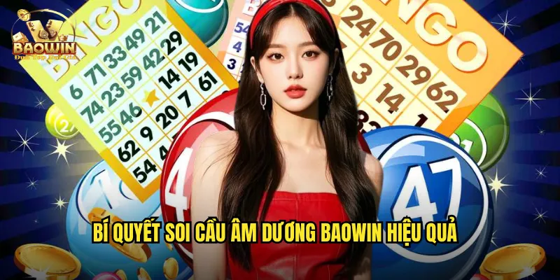 Bí quyết soi cầu âm dương Baowin hiệu quả