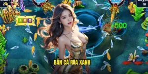 bắn cá rùa xanh